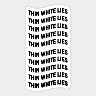 Thin White Lies Sticker